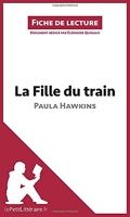 La Fille du train de Paula Hawkins (Fiche de lecture) Résumé complet et analyse détaillée de l'oeuvre