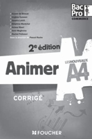 Les Nouveaux A4 Animer 1re-Tle BAC PRO 2e édition Corrigé - Foucher - 30/06/2015