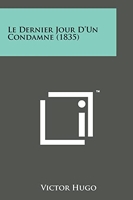 Le Dernier Jour D'Un Condamne (1835) - Literary Licensing, LLC - 07/08/2014