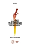 La Légende Final Fantasy VIII - Création - Univers - Décryptage.