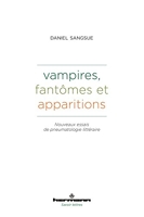 Vampires, fantômes et apparitions - Nouveaux essais de pneumatologie littéraire
