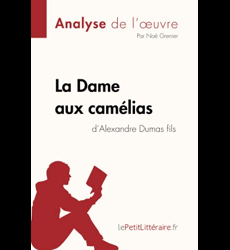 La Dame aux camélias d'Alexandre Dumas fils (Analyse de l'oeuvre)