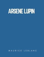 Arsene Lupin - CreateSpace Independent Publishing Platform - 22/04/2017