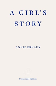 A Girl'S Story d'Annie Ernaux