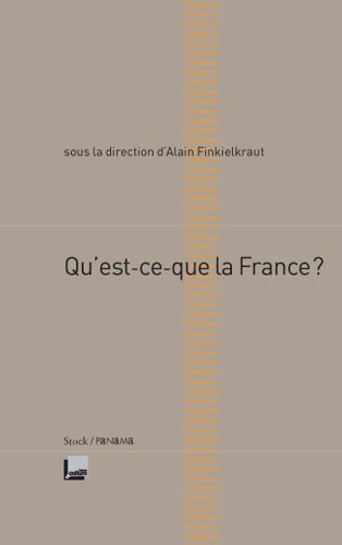 Qu'Est-Ce Que La France ? d'Alain Finkielkraut