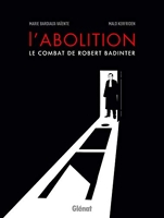 L'abolition, le combat de Robert Badinter NE