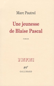 Une jeunesse de Blaise Pascal de Marc Pautrel