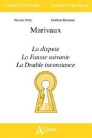 Marivaux, la dispute, la fausse suivante, la double inconstance