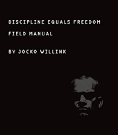 Discipline Equals Freedom - Field Manual
