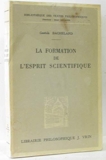La Formation De L'Esprit Scientifique, Contribution A Une Psychanalyse De La Connaissance Objective - Librairie philosphique J.Vrin
