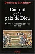 L'an mil et la paix de Dieu - La France chrétienne et féodale 980-1060