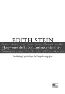 Les Voies de la connaissance de Dieu - La Théologie symbolique de Denys l'Aréopagite d'Edith Stein