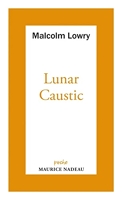 Lunar caustic - Le caustique lunaire - Suivi de Malcolm mon ami