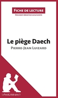 Le piège Daech de Pierre-Jean Luizard (Fiche de lecture) Résumé complet et analyse détaillée de l'oeuvre
