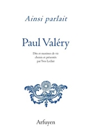 Ainsi parlait Paul Valéry - Dits et maximes de vie
