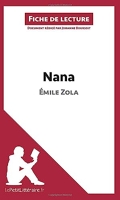Nana de Émile Zola (Fiche de lecture) Analyse complète et résumé détaillé de l'oeuvre