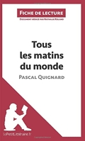 Tous Les Matins Du Monde De Pascal Quignard - Fiche De Lecture