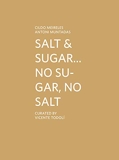 Salt & Sugar ... No Sugar, No Salt - Sal Y Azucar Sin Azucar Sin Sal
