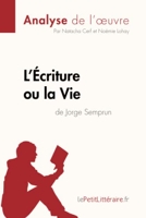 L'Écriture ou la Vie de Jorge Semprun (Analyse de l'oeuvre) Comprendre la littérature avec lePetitLittéraire.fr
