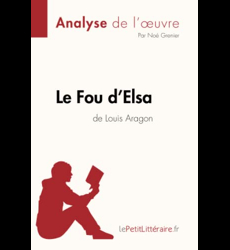 Le Fou d'Elsa de Louis Aragon (Analyse de l'oeuvre)