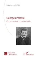 Georges Palante - Ou le combat pour l'individu Etude biographique