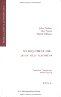 Politiquement fou - James Tilly Matthews