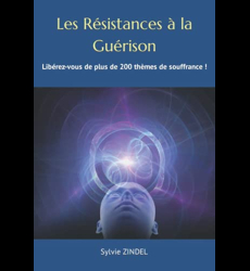 Les Résistances à la Guérison - Rééquilibrez plus de 200 thèmes Sylvie  Zindel - les Prix d'Occasion ou Neuf