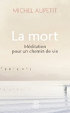 La mort - Méditation pour un chemin de vie - J'Ai Lu - 26/01/2022