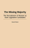 The Missing Majority - Recruitment of Women as State Legislative Candidates