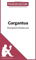 Gargantua de François Rabelais (Fiche de lecture) Résumé complet et analyse détaillée de l'oeuvre