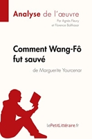 Comment Wang-Fô fut sauvé de Marguerite Yourcenar (Analyse de l'oeuvre) Comprendre la littérature avec lePetitLittéraire.fr