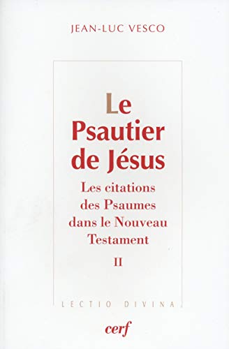 J.-L. Vesco: le Psautier, de David à Jésus. À propos de ses ouvrages sur les psaumes