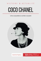 Coco Chanel - Une couturière à contre-courant