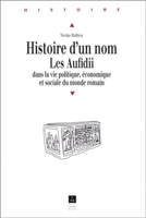 Histoire d'un nom - Les Aufidii dans la vie politique, économique et sociale du monde romain