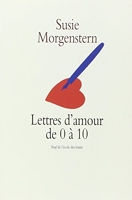 Lettres D'Amour De 0 À 10 (Nouvelle Édition)