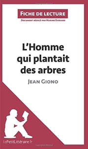 L'Homme qui plantait des arbres de Jean Giono (Fiche de lecture) - Analyse complète et résumé détaillé de l'oeuvre de Jean lePetitLitteraire