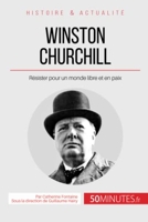 Winston Churchill - Résister pour un monde libre et en paix