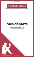 Mes départs de Panaït Istrati (Fiche de lecture) Analyse complète et résumé détaillé de l'oeuvre