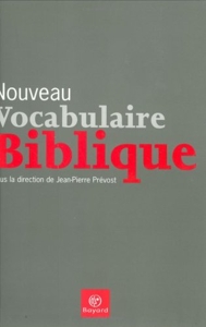 Nouveau vocabulaire biblique de Jean-Pierre Prévost