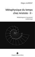 Metaphysique Du Temps Chez Aristote -Ii - Métabiologie du mouvement entéléchique - Villegagnons-plaisance Editions - 22/11/2021