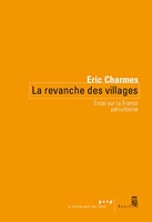 La Revanche des villages - Essai sur la France périurbaine