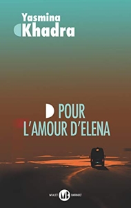 Pour l'amour d'Elena - (Inspiré D'Une Histoire Vraie) d'Yasmina Khadra