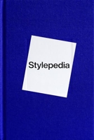 Stylepedia - An illustrated guide of style, culture and history /anglais