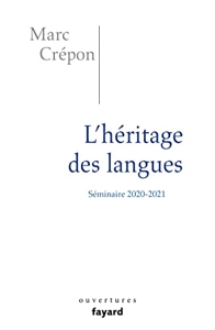 L'héritage des langues - Ethique et politique du dire, de l'écrire et du traduire de Marc Crépon
