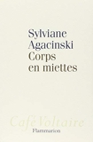 Corps en miettes de Sylviane Agacinski (28 septembre 2013) Broché - 28/09/2013