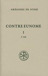 SC 521 Contre Eunome, I 1-146 de Grégoire de Nysse