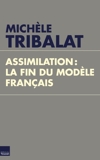 Assimilation, la fin du modèle français - Format Kindle - 9,49 €