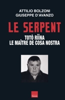 Le Serpent - Toto Riina Le Maitre De Cosa Nostra