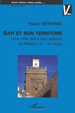 Safi et son territoire - Une ville dans son espace au Maroc - (11è - 16è siècle)