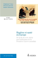 Hygiène et santé en Europe - De la fin du XVIIIe siècle aux lendemains de la Première Guerre mondiale